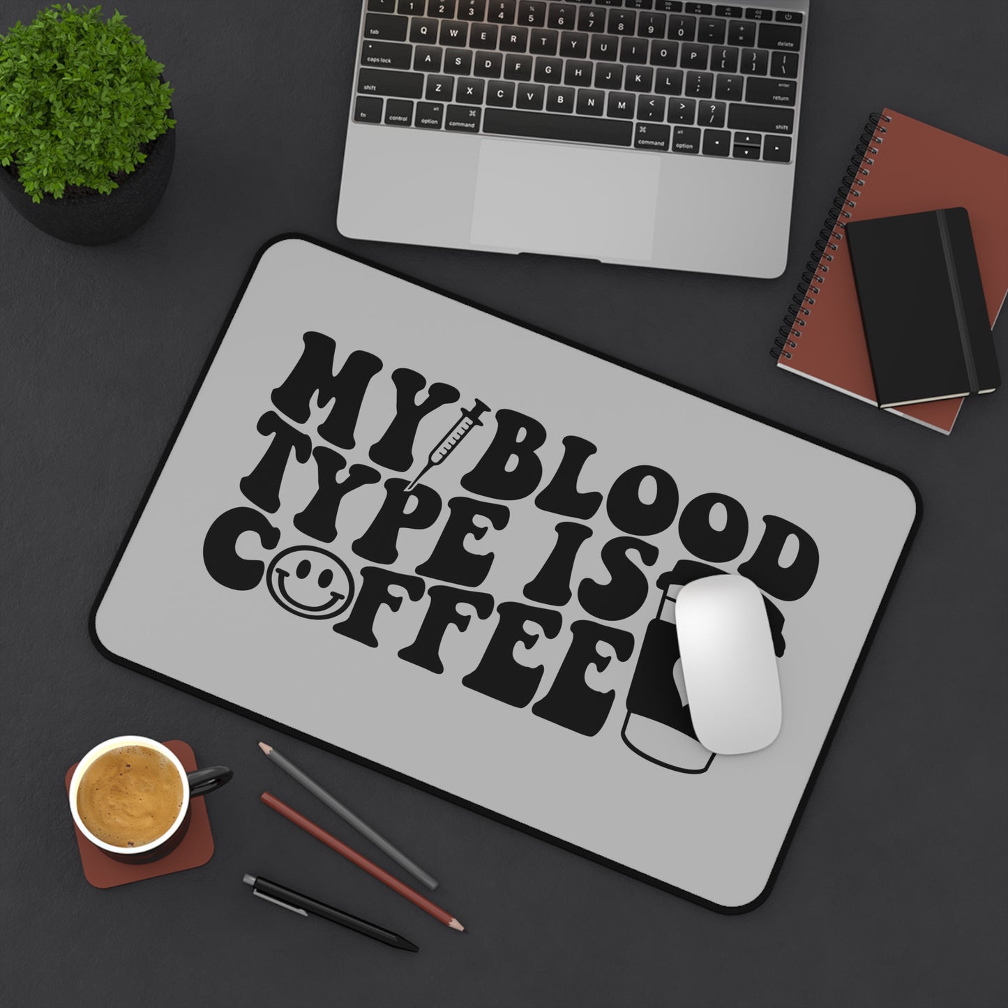 "My Blood Type Is Coffee" Desk Mat