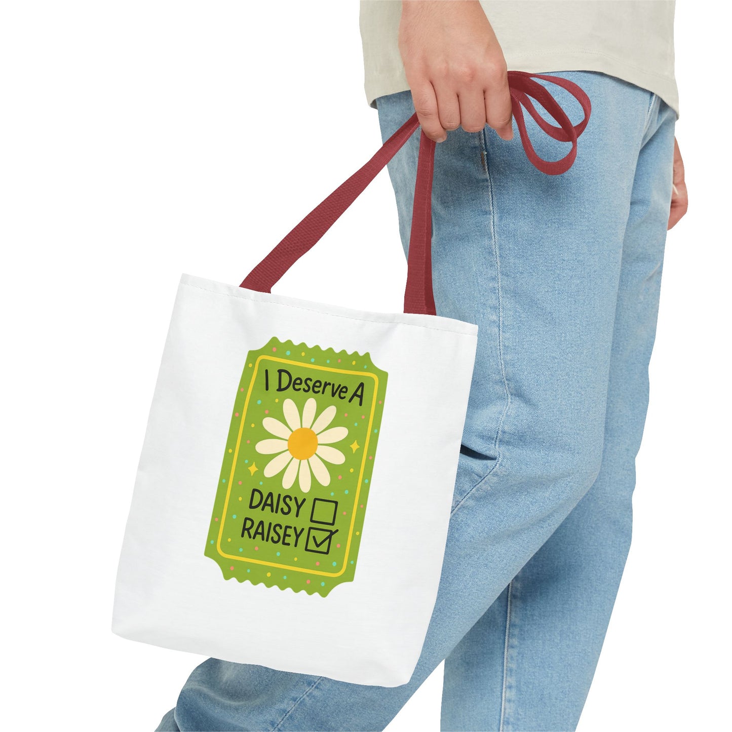 Daisy 'I Deserve a Daisy Raisey' Tote Bag — Funny Floral Gift for Friends