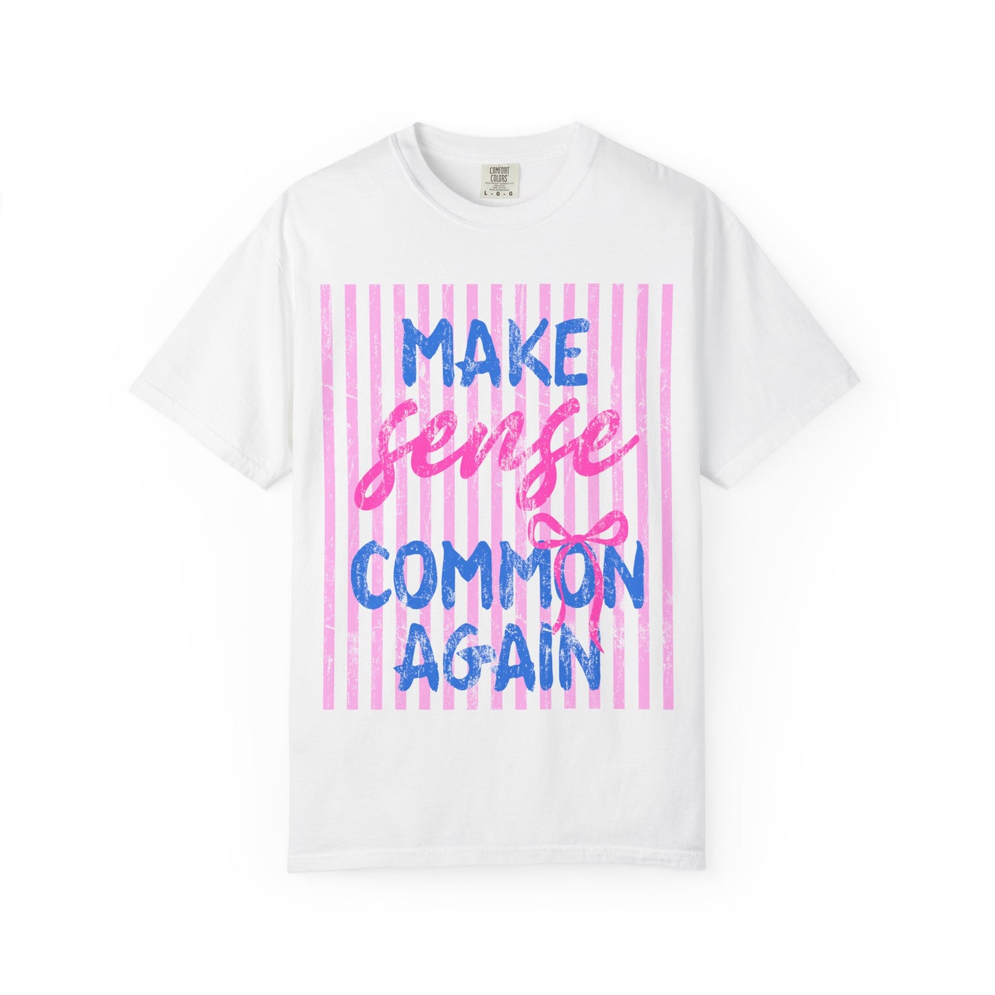Make Sense Common Again Tee