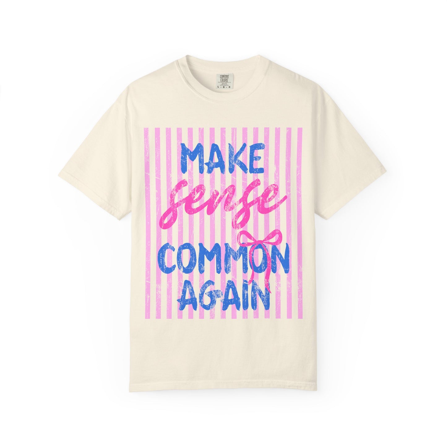 Make Sense Common Again Tee