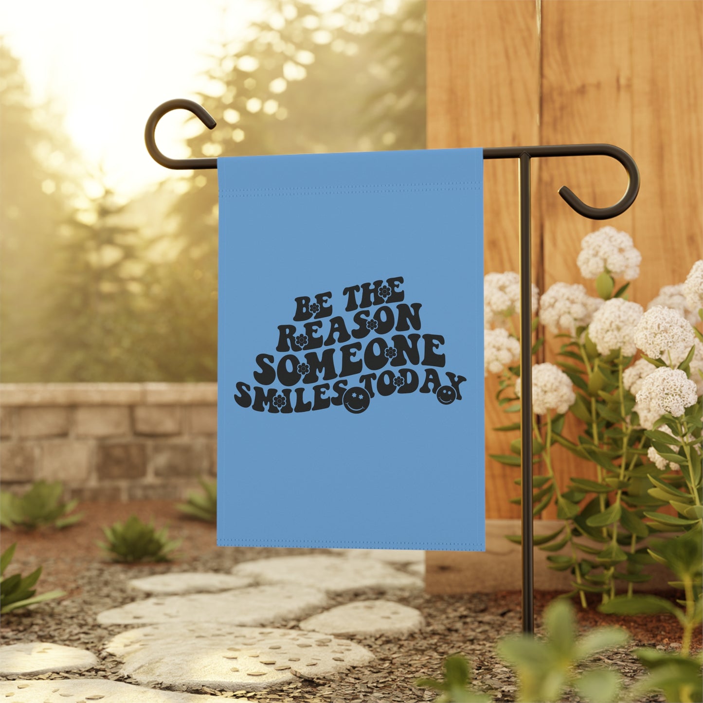 "Be the Reason Someone Smiles Today" Blue Garden Flag