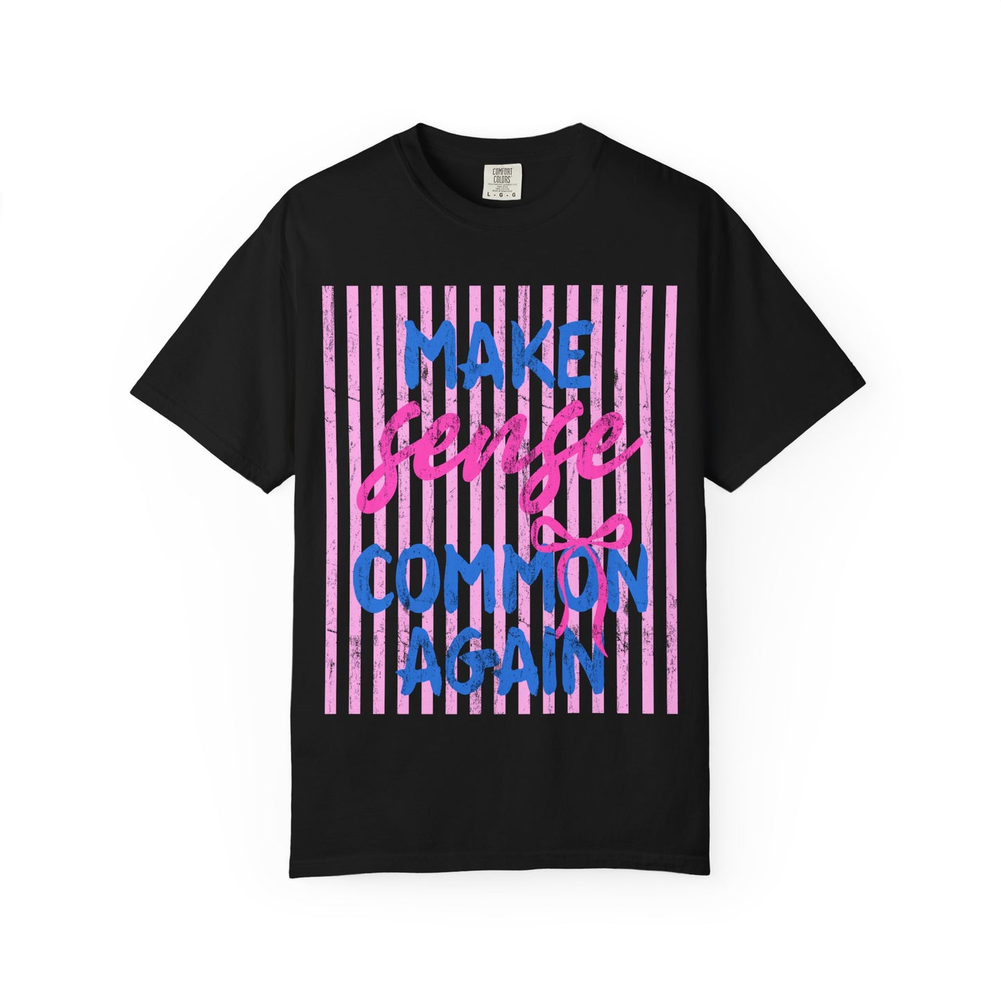Make Sense Common Again Tee